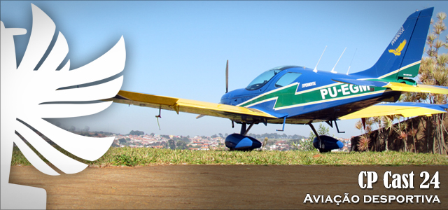 CP Cast 24 – Aviação desportiva
