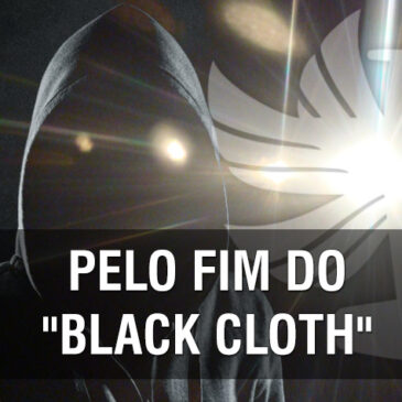 Pelo Fim do “Black Cloth”