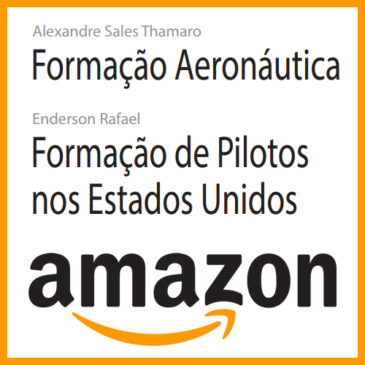 “Formação Aeronáutica” e “Formação de Pilotos nos EUA” | Já disponíveis na Amazon