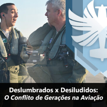 Deslumbrados x Desiludidos: O Conflito de Gerações na Aviação