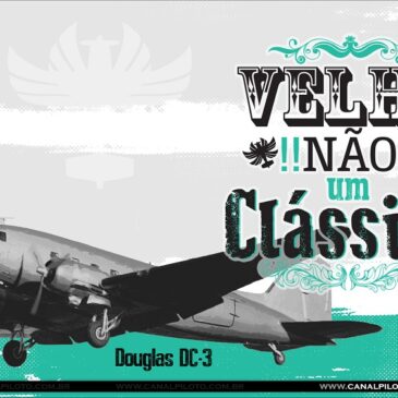 Velho Não, Um Clássico! DC-3