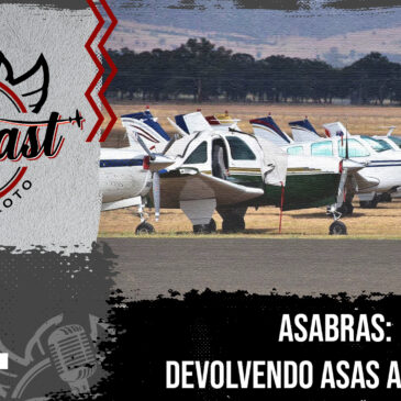 CP Cast 084 – ASABRAS: Devolvendo asas ao Brasil