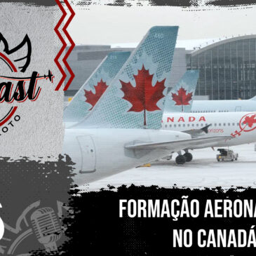 CP Cast 096 – Formação Aeronáutica no Canadá