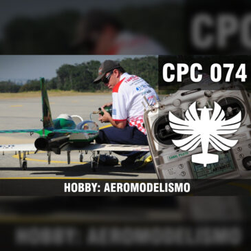 CP Cast 074 – Hobby: Aeromodelismo