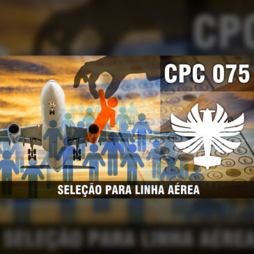 CP Cast 075 – Seleção para Linha Aérea